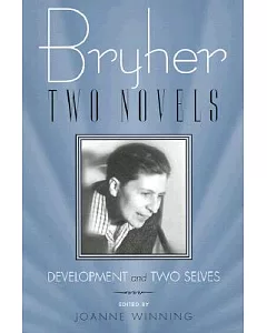 Bryher: Two Novels : Development and Two Selves