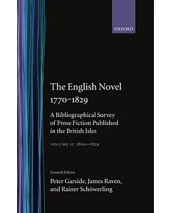 The English Novel 1770-1829: A Bibliographical Survey of Prose Fiction Published in the British Isles : 1800-1829