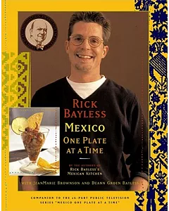 Rick Bayless Mexico: One Plate at a Time