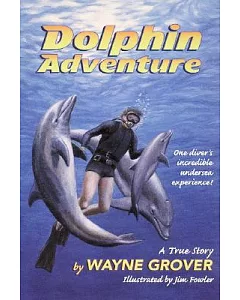 Dolphin Adventure: A True Story