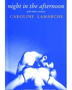 Night in the Afternoon and Other Erotica