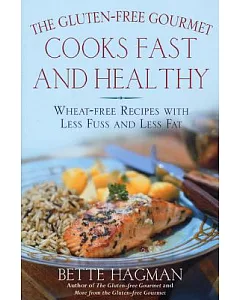 The Gluten-Free Gourmet Cooks Fast and Healthy: Wheat-Free Recipes With Less Fuss and Less Fat