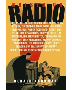 Raised on Radio: In Quest of the Lone Ranger, Jack Benny, Amos 