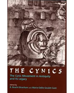 The Cynics: The Cynic Movement in Antiquity and Its Legacy
