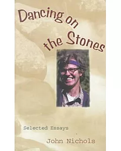 Dancing on the Stones: Selected Essays