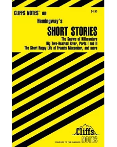 Cliffs Notes on Hemingway’s Short Stories