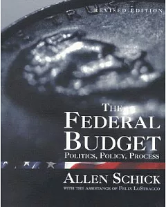 The Federal Budget: Politics, Policy, Process