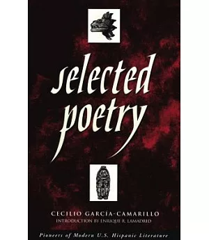 Selected Poetry of Cecilio Garcia-Camarillo