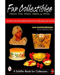 Fun Collectibles from the 1950S, 60S, & 70s: A Handbook & Revised Price Guide