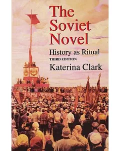 The Soviet Novel: History As Ritual