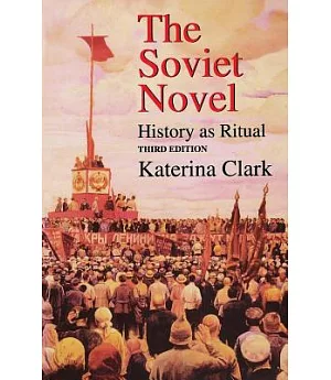 The Soviet Novel: History As Ritual