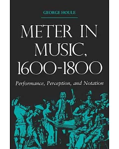 Meter in Music, 1600-1800: Performance, Perception, and Notation