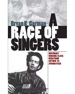 A Race of Singers: Whitman’s Working Class Hero from Guthrie to Springsteen