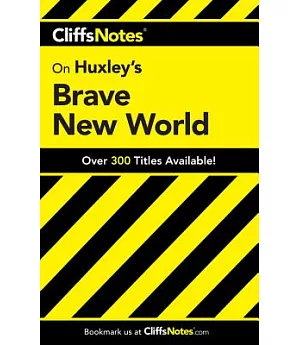 Cliffsnotes Huxley’s Brave New World