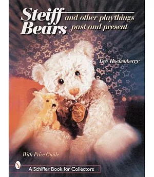 Steiff Bears & Other Playthings: Past & Present