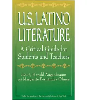 U.S. Latino Literature: A Critical Guide for Students and Teachers