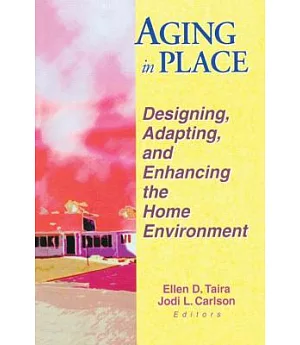 Aging in Place: Designing, Adapting, and Enhancing the Home Environment