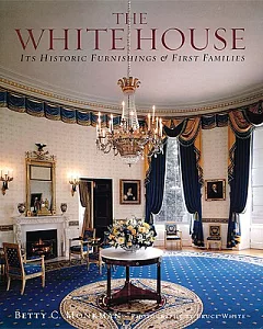 The White House: Its Historic Furnishings and First Families