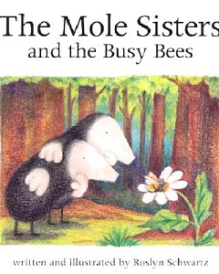 The Mole Sisters and the Busy Bees