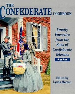 The Confederate Cookbook: Family Favorites from the Sons of Confederate Veterans