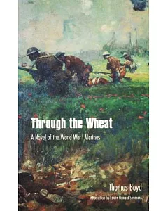 Through the Wheat: A Novel of the World War I Marines