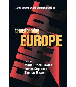 Transforming Europe: Europeanization and Domestic Change