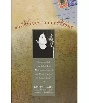No Hurry to Get Home: The Captivating Memoir of the Unconventional Life and Far-Flung Adventures of a Veteran New York Writer