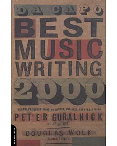 Da Capo Best Music Writing 2000: The Year’s Finest Writing on Rock, Pop, Jazz, Country and More