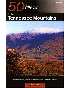 50 Hikes in the Tennessee Mountains: Hikes and Walks from the Blue Ridge to the Cumberland Plateau