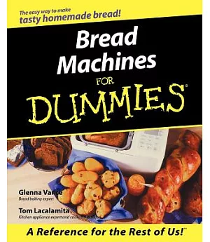 Bread Machines for Dummies