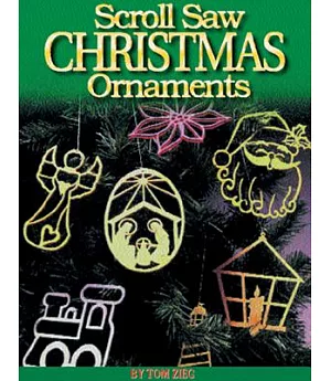Scroll Saw Christmas Ornaments: Over 200 Patterns