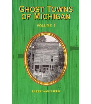 Ghost Towns of Michigan