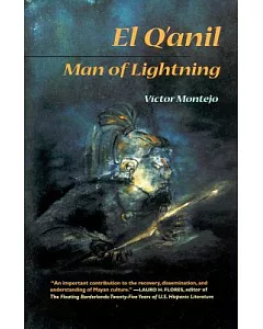 El Q’Anil, Man of Lightning: A Legend of Jacaltenango, Guatemala, in English, Spanish, and Popb’Al Ti’ (Jakaltek Maya