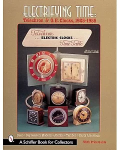 Electrifying Time: Telechron and Ge Clocks 1925-55