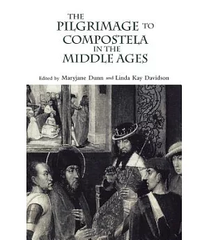The Pilgrimage to Compostela in the Middle Ages