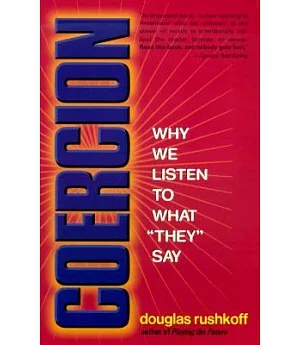 Coercion: Why We Listen to What 