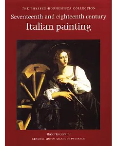 Seventeenth and Eighteenth Century Italian Painting: The Thyssen-Bornemisza Collection