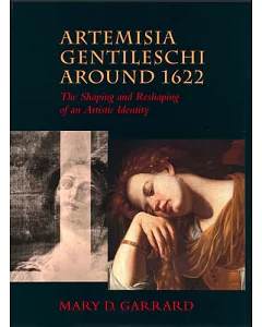 Artemisia Gentileschi Around 1622: The Shaping and Reshaping of an Artistic Identity