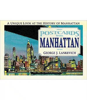 Postcards from Manhattan: Sights & Sentiments from the Last Century