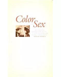The Color of Sex: Whiteness, Heterosexuality, and the Fiction of White Supremacy