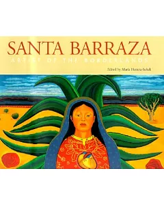 santa Barraza, Artist of the Borderlands