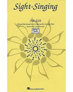 Sight-Singing for Ssa: A Practical Sight-Singing Course for Beginning and Intermediate Choirs : Singer’s Edition