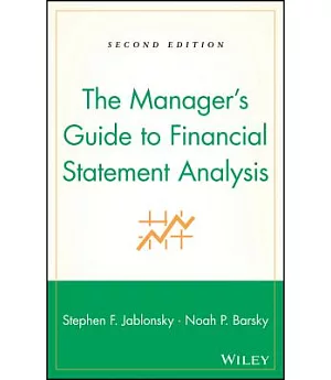 The Manager’s Guide to Financial Statement Analysis