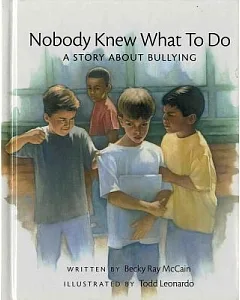 Nobody Knew What to Do: A Story About Bullying