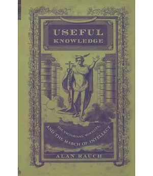 Useful Knowledge: The Victorians, Morality, and the March of Intellect