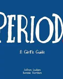 Period: A Girl’s Guide to Menstruation With a Parents Guide