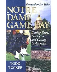 Notre Dame Game Day: Getting There, Getting In, and Getting in the Spirit