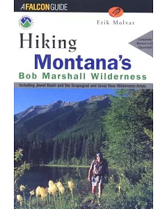 Hiking the Bob Marshall Country: Including Jewel Basin and the Scapegoat and Great Bear Wilderness Areas