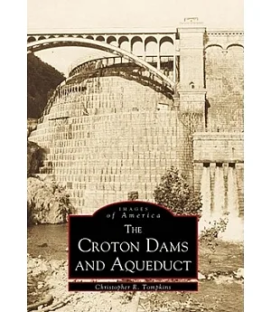 The Croton Dams and Aqueduct