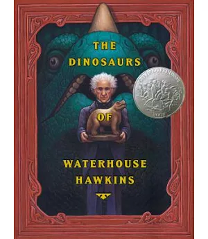 The Dinosaurs of Waterhouse Hawkins : an Illuminating History of Mr. Waterhouse Hawkins, Artist and Lecturer : True Dinosaur Sto